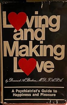Loving and making love: A psychiatrist's guide to happiness and pleasure