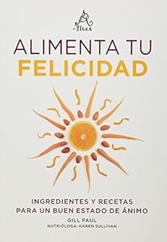 Paperback ALIMENTA TU FELICIDAD [Spanish] Book