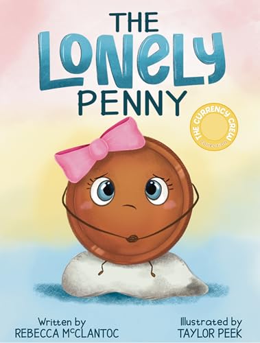The Lonely Penny (The Currency Crew)
