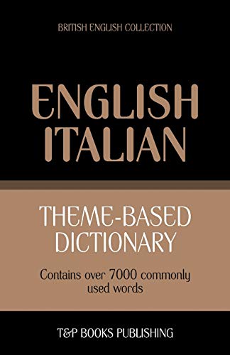 Theme-based dictionary British English-Italian - 7000 words (British English Collection)