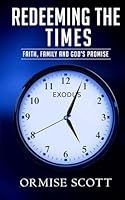 Redeeming the Times: Faith, Family, and God's Promise B0DCMFS2GW Book Cover