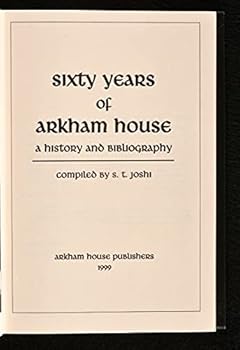 Sixty Years of Arkham House: A History and Bibliography