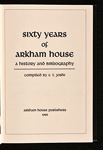 Sixty Years of Arkham House: A History and Bibl... 0870541765 Book Cover