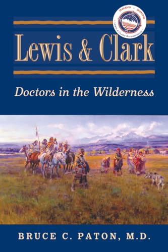 Lewis and Clark: Doctors in the Wilderness
