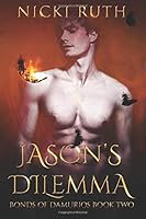 Jason's Dilemma (Bond of Damurios) (Volume 2) 1727341414 Book Cover
