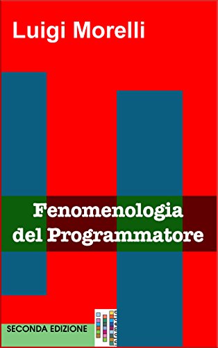 Fenomenologia del Programmatore (Jargon Files Vol. 1) Fenomenologia del Programmatore (Jargon Files Vol. 1)