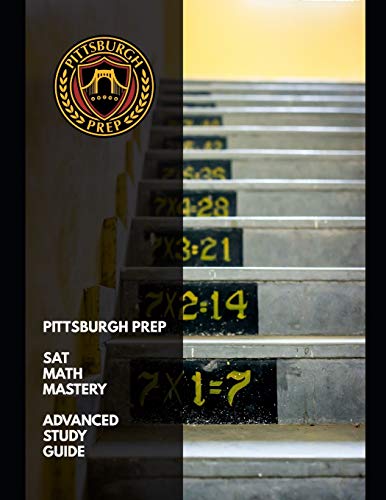 Pittsburgh Prep SAT Math Mastery: Advanced Study Guide and Practice Exercises - image 1