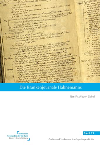 Die Krankenjournale Hahnemanns (Quellen und Studien zur Homöopathiegeschichte 27) (German Edition)
