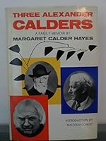 Three Alexander Calders: A Family Memoir 0876635060 Book Cover
