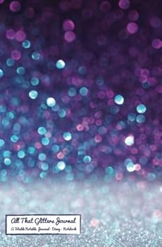 Paperback All That Glitters Journal: A Totable Notable Journal - Diary - Notebook (Totable Notables) Book