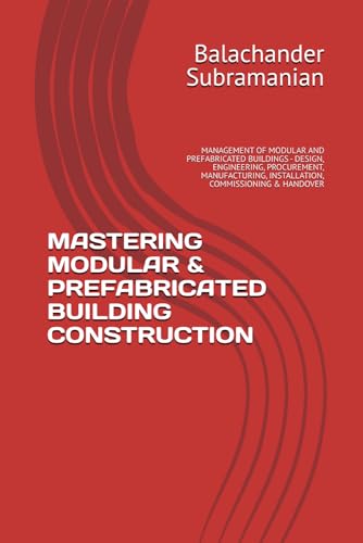 MASTERING MODULAR & PREFABRICATED BUILDING CONSTRUCTION: MANAGEMENT OF MODULAR AND