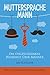Produktbild Muttersprache Mann: Die ungeschminkte Wahrheit über Männer - Wie sie denken, reden und handeln