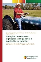 Seleção de tratores agrícolas adequados à agricultura familiar 6130153767 Book Cover