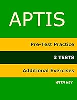 APTIS: Pre-Test Practice, 3 TESTS, Additional Exercises : Training Material for the Aptis Test 1086573242 Book Cover