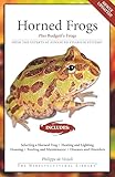Horned Frogs: Plus Budgett's Frogs (Advanced Vivarium Systems)