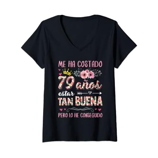 Mujer Me Ha Costado 79 Años Estar Tan Buena Cumpleaños 79 Camiseta Cuello V