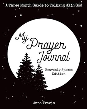 Paperback My Prayer Journal: A Three Month Guide to Talking WITH God : Heavenly Spaces Edition (Rethink Schooling) Book