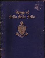 Songs of Delta Delta Delta, Eleventh Edition. B000RPTSYM Book Cover