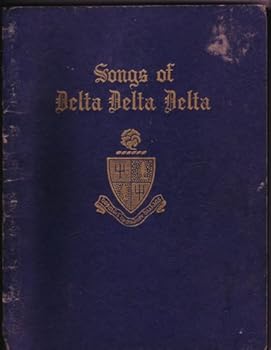 Paperback Songs of Delta Delta Delta, Eleventh Edition. Book