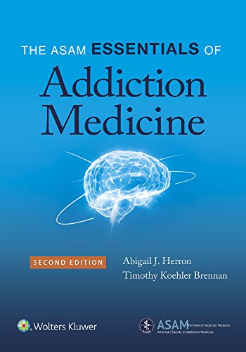 The ASAM Essentials of Addiction Medicine