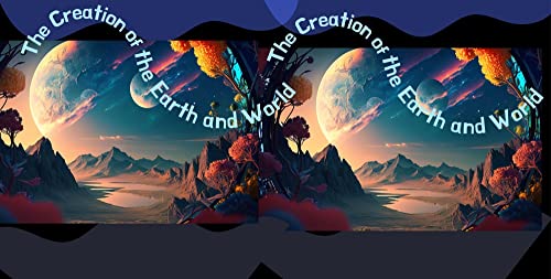 The Creation of Earth and the World (English Edition)