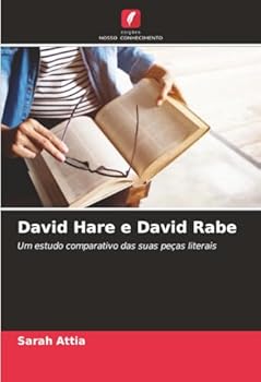 David Hare e David Rabe: Um estudo comparativo das suas peças literais (Portuguese Edition)