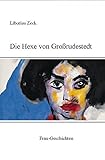  Die Hexe von Großrudestedt: Frau-Geschichten