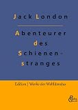 Abenteurer des Schienenstranges (Edition Werke der Weltliteratur - Hardcover) - Herausgeber: Redaktion Gröls-Verlag Jack London 