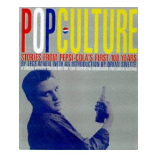 Pop Culture: Stories from Pepsi-Cola's First 100 Years