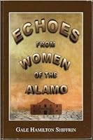 Echoes from Women of the Alamo 0967670918 Book Cover