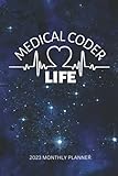 2023 Monthly Planner Medical Coder Life: Organizer for Certified RHIT Clinical Hospital Medical Coding Specialist with Holidays and Tabs