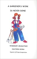 A Gardener's Work is Never Done 0965277828 Book Cover