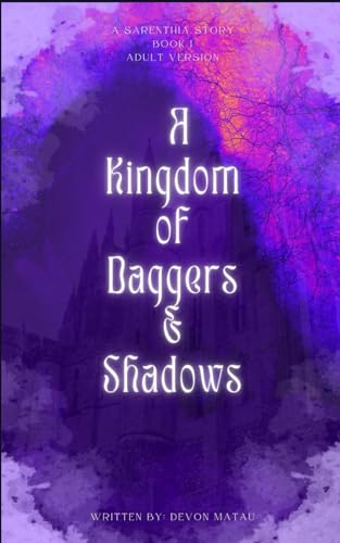 A Kingdom of Daggers and Shadows: Adut Version of the Sarenthia Series (Adult Version of The Sarenthia Stories)