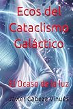 vinuesa richard  Ecos del Cataclismo Galáctico: El Ocaso de la luz