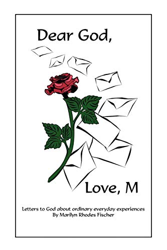 Dear God, Love, M: Letters to God About Ordinary Everyday Experiences