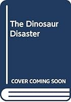 The Dinosaur Disaster 055257239X Book Cover