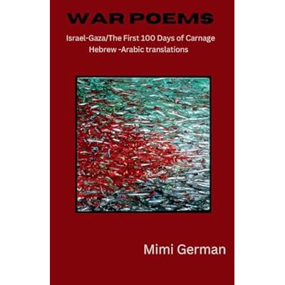 War Poems: Israel-Gaza: the First 100 Days of Carnage, Hebrew-Arabic Translations