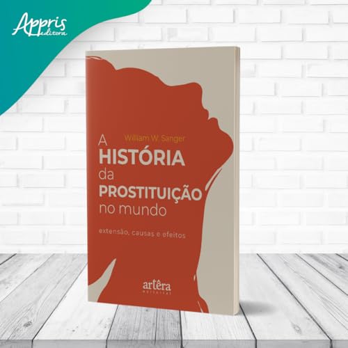 A História da Prostituição no Mundo: Extensão, Causas e Efeitos A História da Prostituição no Mundo: Extensão, Causas e Efeitos - Imagem 3