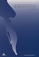 Problemas Bibliograficos del Libro del Siglo de Oro 8476358164 Book Cover