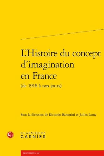 L'Histoire Du Concept d'Imagination En France (Rencontres) (French Edition)