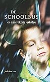  De schoolbus: en andere korte verhalen : in makkelijke taal (Lezen voor iedereen)