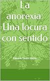 anorexia nerviosa pdf  La anorexia: Una locura con sentido