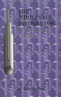 The Wholesale Distributor: Purpose & Function 1881154017 Book Cover