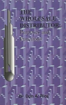 Paperback The Wholesale Distributor: Purpose & Function Book