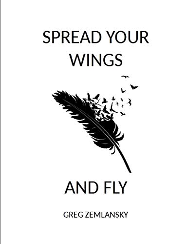 SPREAD YOUR WINGS AND FLY