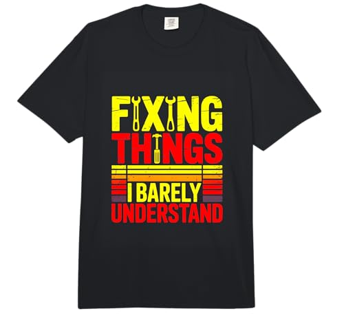 Fixing Things I Barely Understand Funny Mechanic Comfort Colors Adult