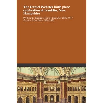 The Daniel Webster birth place celebration at Franklin, New Hampshire