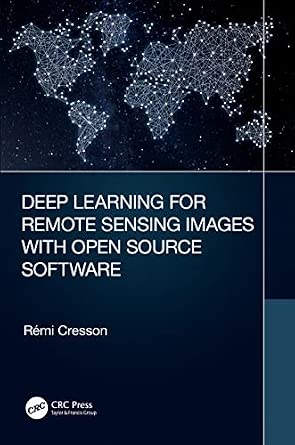 Deep Learning for Remote Sensing Images with Open Source Software book cover
