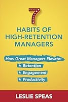 7 Habits of High-Retention Managers: How Great Managers Elevate Retention, Engagement, and Productivity 1961757370 Book Cover