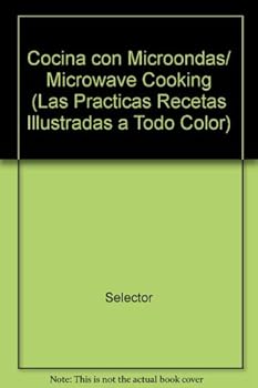 Paperback Cocina con Microondas/ Microwave Cooking (Las Practicas Recetas Illustradas a Todo Color) (Spanish Edition) [Spanish] Book